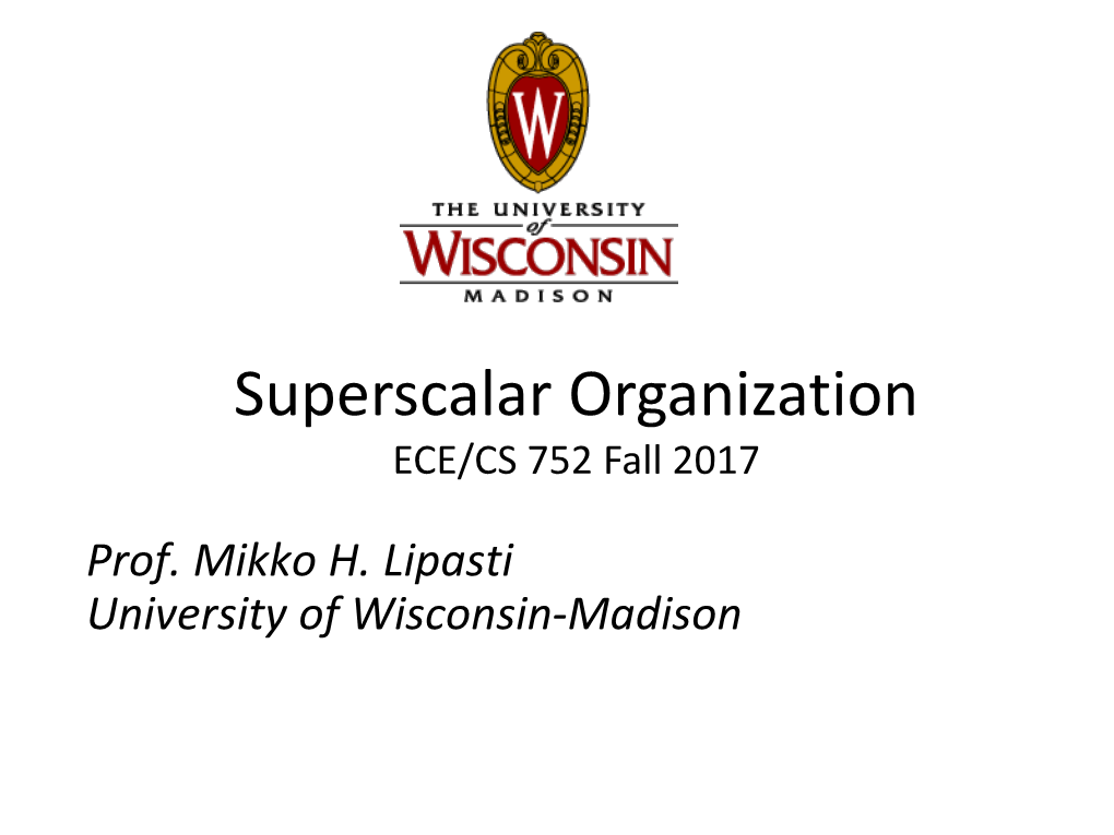 Superscalar Organization ECE/CS 752 Fall 2017