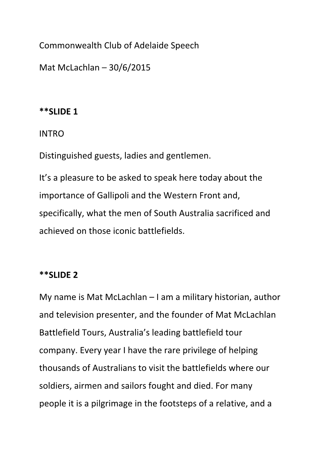 Commonwealth Club of Adelaide Speech Mat Mclachlan – 30/6/2015 **SLIDE 1 INTRO Distinguished Guests, Ladies and Gentlemen