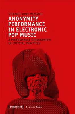 Anonymity Performance in Electronic Pop Music a Performance Ethnography of Critical Practices