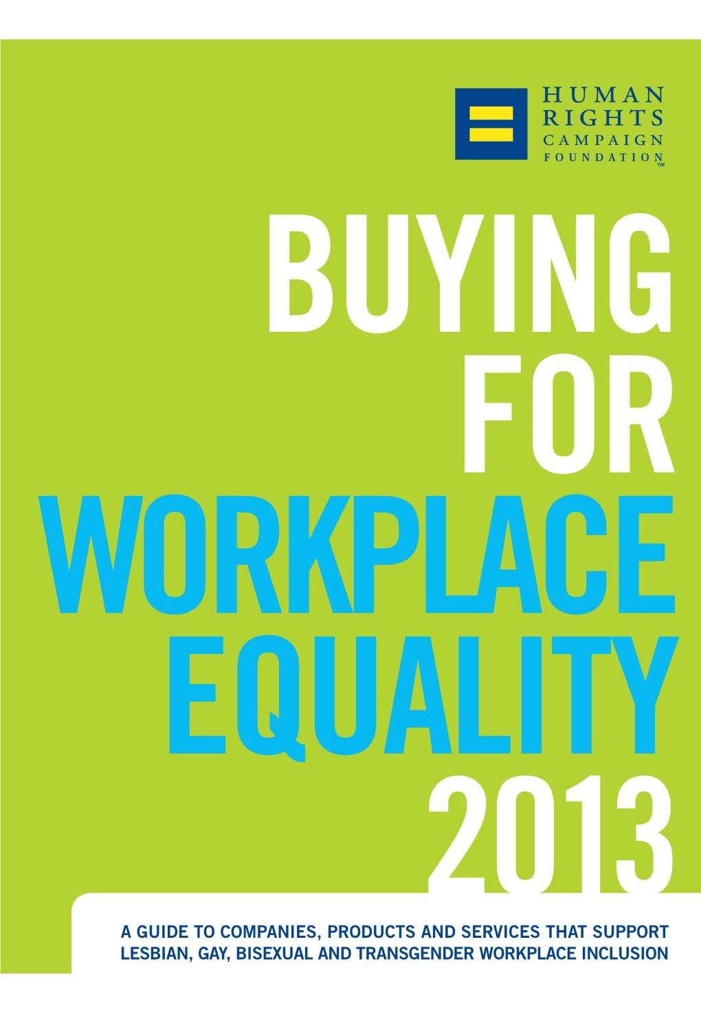 A Guide to Companies, Products and Services That Support Lesbian, Gay, Bisexual and Transgender Workplace Inclusion