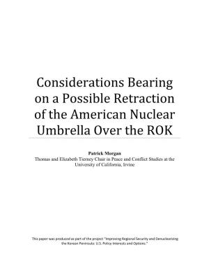 Considerations Bearing on a Possible Retraction of the American Nuclear Umbrella Over the ROK