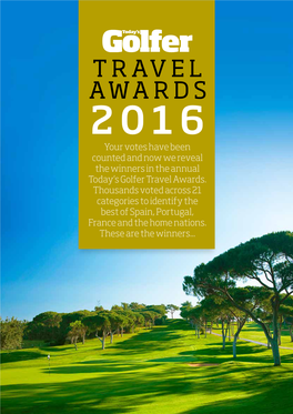 TRAVEL AWARDS 2016 Your Votes Have Been Counted and Now We Reveal the Winners in the Annual Today’S Golfer Travel Awards