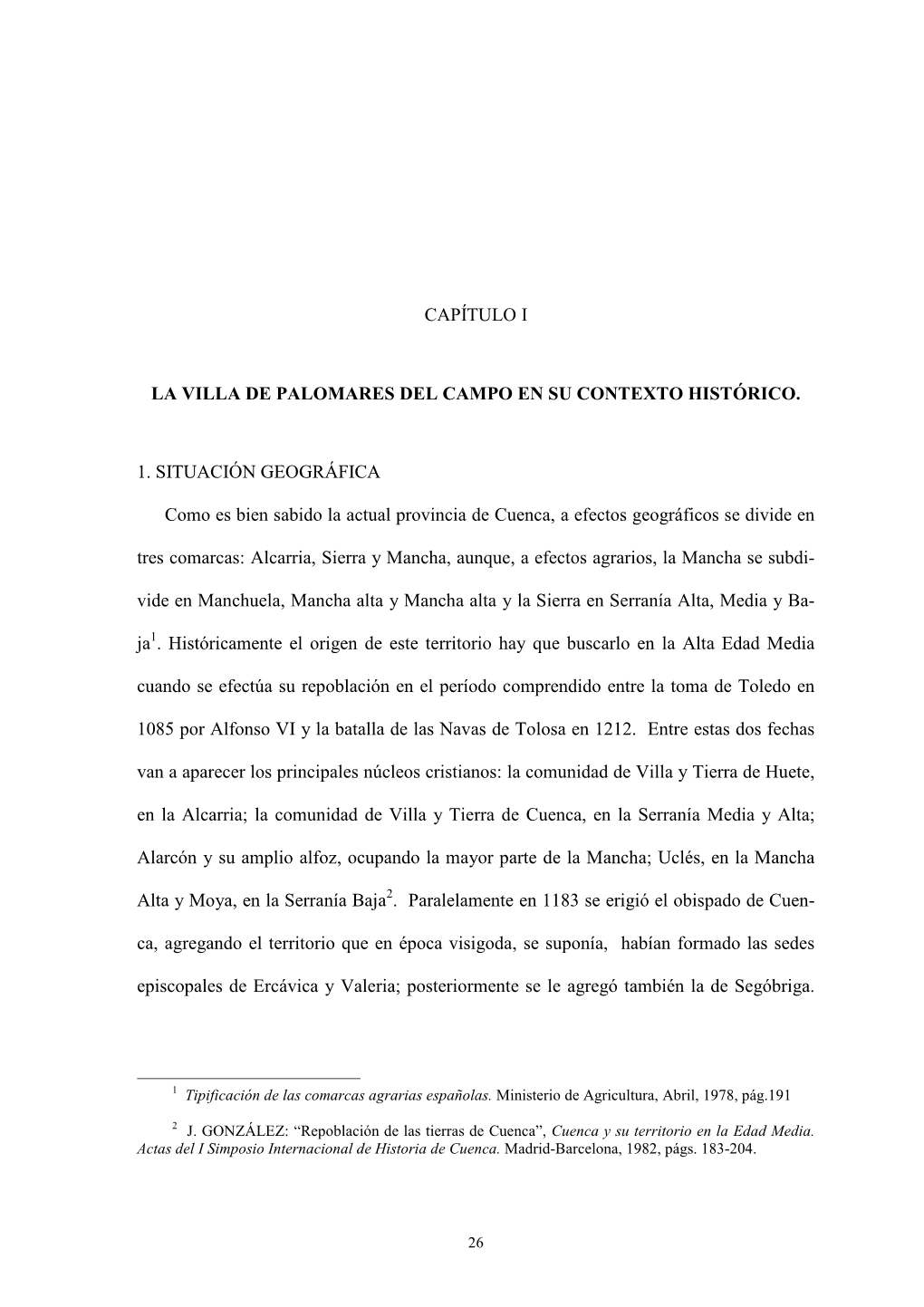 CAPÍTULO I LA VILLA DE PALOMARES DEL CAMPO EN SU CONTEXTO HISTÓRICO. 1. SITUACIÓN GEOGRÁFICA Como Es Bien Sabido La Actual P