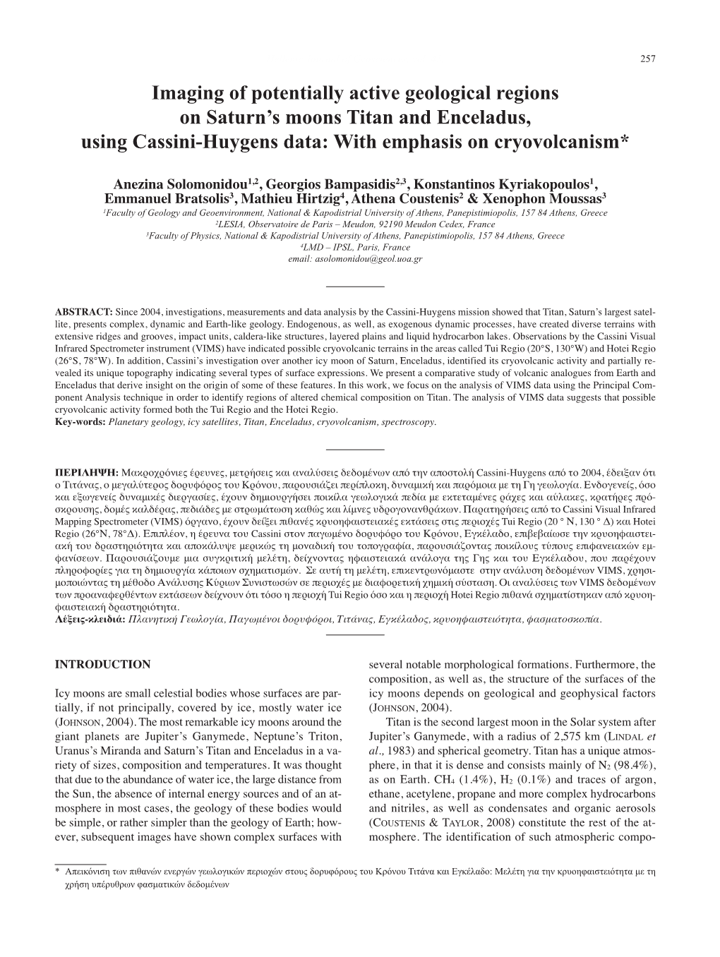 Imaging of Potentially Active Geological Regions on Saturn's Moons Titan and Enceladus, Using Cassini-Huygens Data