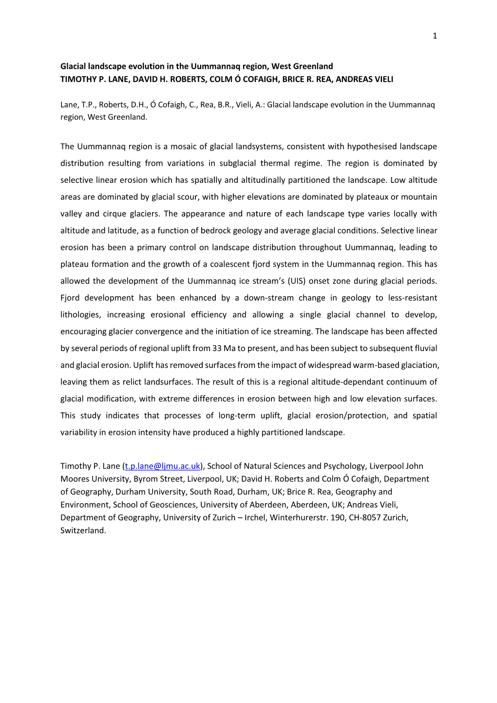 1 Glacial Landscape Evolution in the Uummannaq Region, West Greenland TIMOTHY P. LANE, DAVID H. ROBERTS, COLM Ó COFAIGH, BRICE