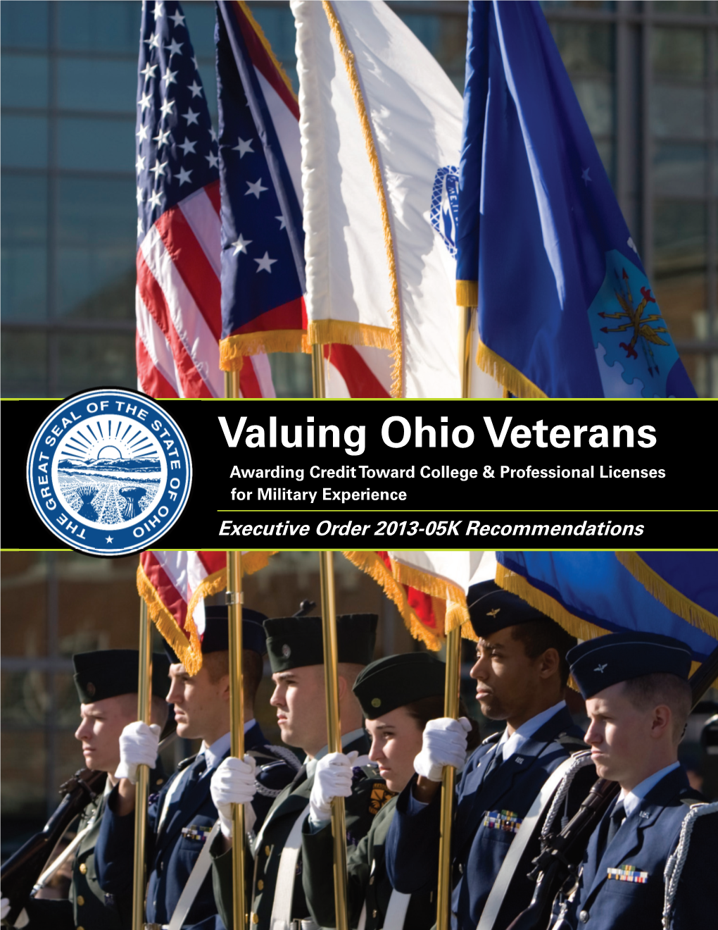 Valuing Ohio Veterans Awarding Credit Toward College & Professional Licenses for Military Experience Executive Order 2013-05K Recommendations