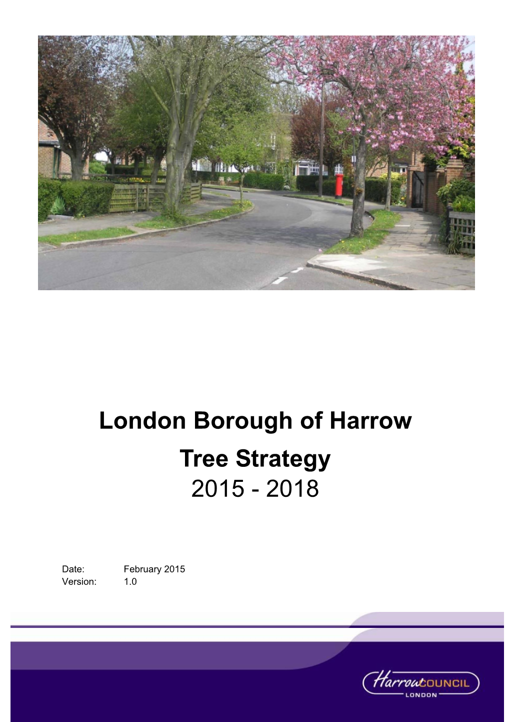 London Borough of Harrow Tree Strategy 2015 - 2018