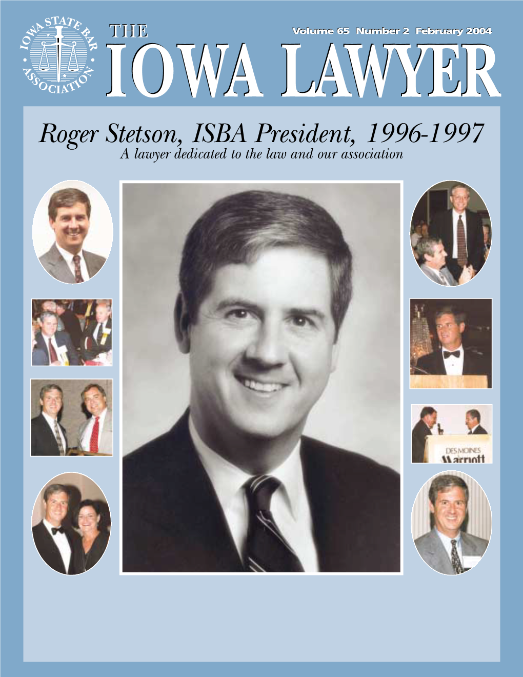 Roger Stetson, ISBA President, 1996-1997 a Lawyer Dedicated to the Law and Our Association How to Find Malpractice Insurance That Won’T Let You Down