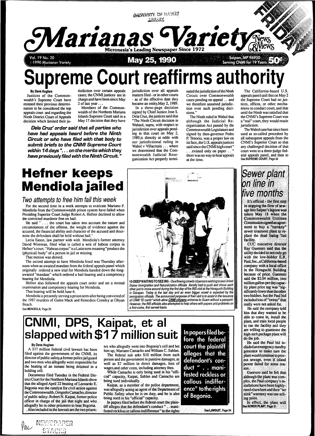 Saipan, MP 9 6 95 0 , | Ÿ L 990 Marianos Variety May 25,1990 Serving-CNMI For' 19 Years .:' Supreme Court Reaffirms Authority