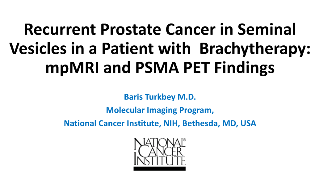 Recurrent Prostate Cancer in Seminal Vesicles in a Patient with Brachytherapy: Mpmri and PSMA PET Findings