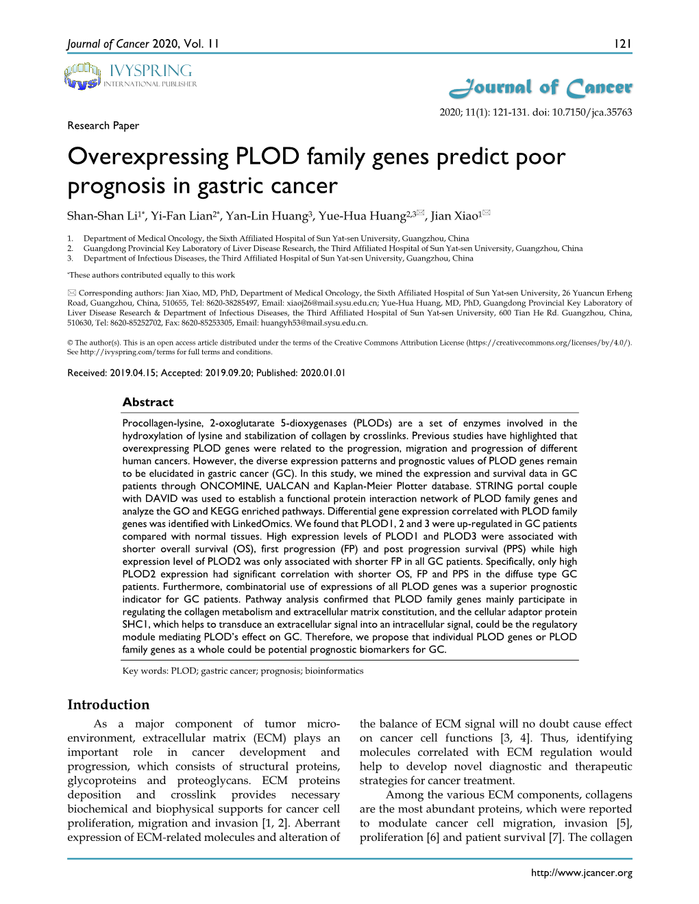 Overexpressing PLOD Family Genes Predict Poor Prognosis in Gastric Cancer Shan-Shan Li1*, Yi-Fan Lian2*, Yan-Lin Huang3, Yue-Hua Huang2,3, Jian Xiao1