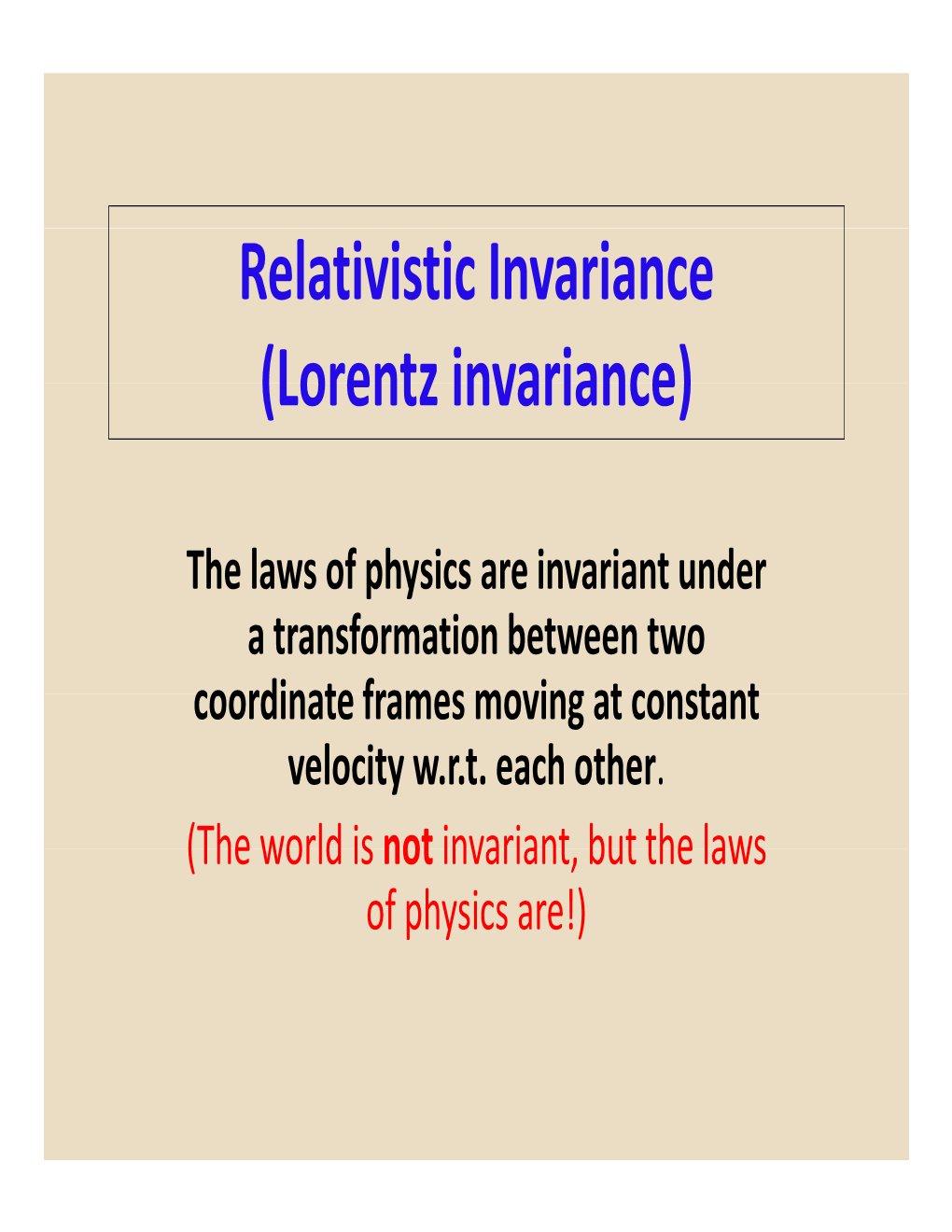 Relativistic Invariance (Lorentz Invariance)