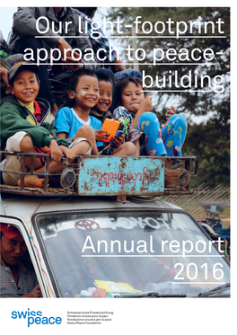 Annual Report 2016 Our Light-Footprint Approach to Peace
