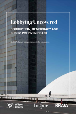 Lobbying Uncovered CORRUPTION, DEMOCRACY and PUBLIC POLICY in BRAZIL