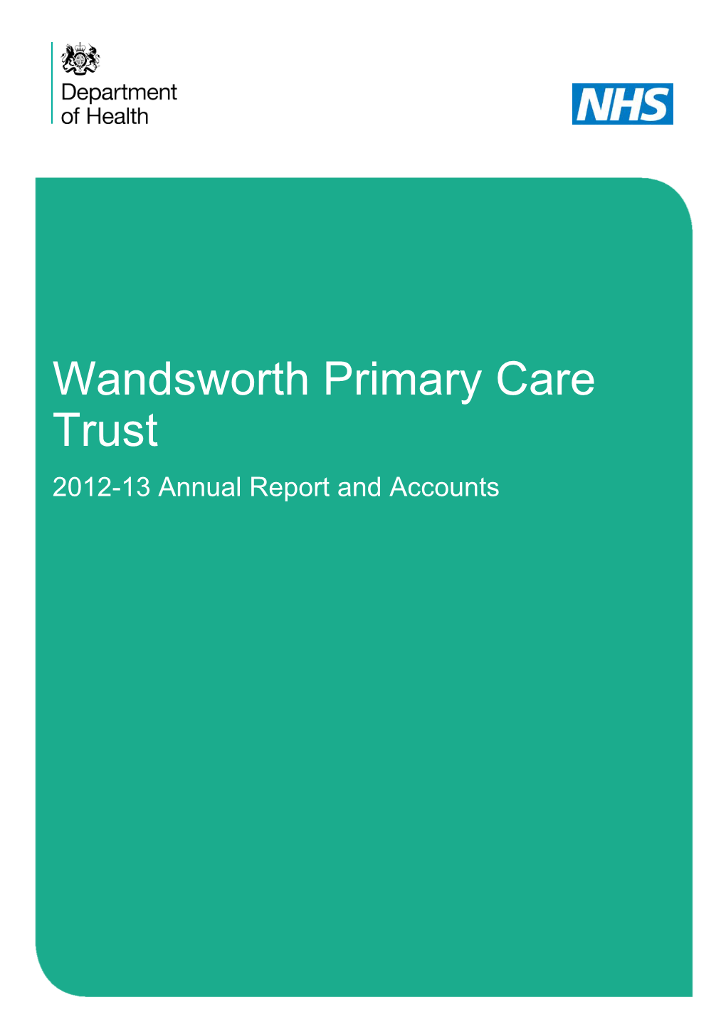 Wandsworth Primary Care Trust 2012-13 Annual Report and Accounts