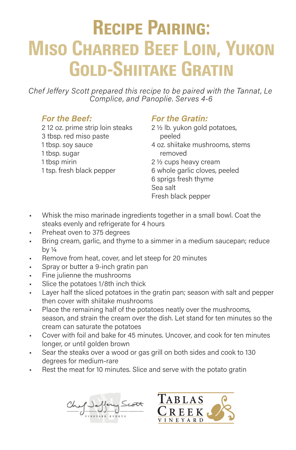 Recipe Pairing: Miso Charred Beef Loin, Yukon Gold-Shiitake Gratin Chef Jeffery Scott Prepared This Recipe to Be Paired with the Tannat, Le Complice, and Panoplie