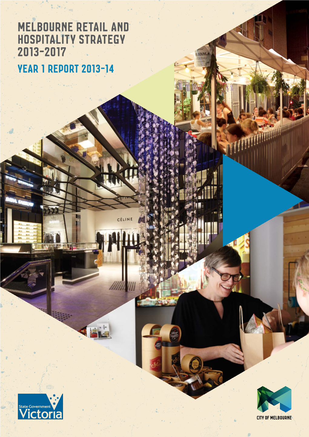 MELBOURNE RETAIL and HOSPITALITY STRATEGY 2013-2017 Year 1 Report 2013-14 Foreword