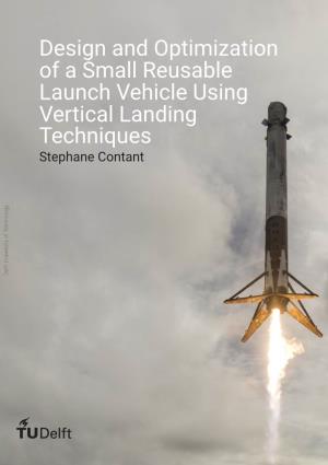 Design and Optimization of a Small Reusable Launch Vehicle Using Vertical Landing Techniques Stephane Contant Delft University of Technology