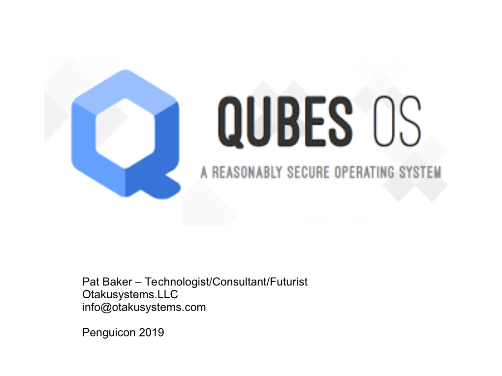 Pat Baker: Qubes OS