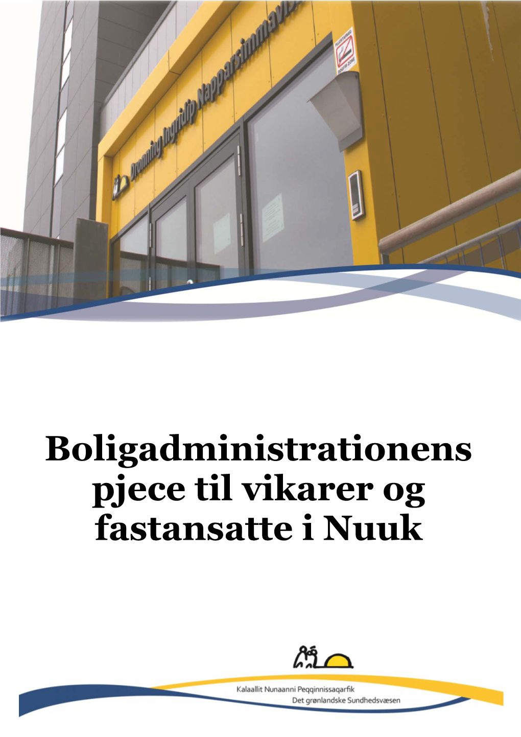 Boligadministrationens Pjece Til Vikarer Og Fastansatte I Nuuk