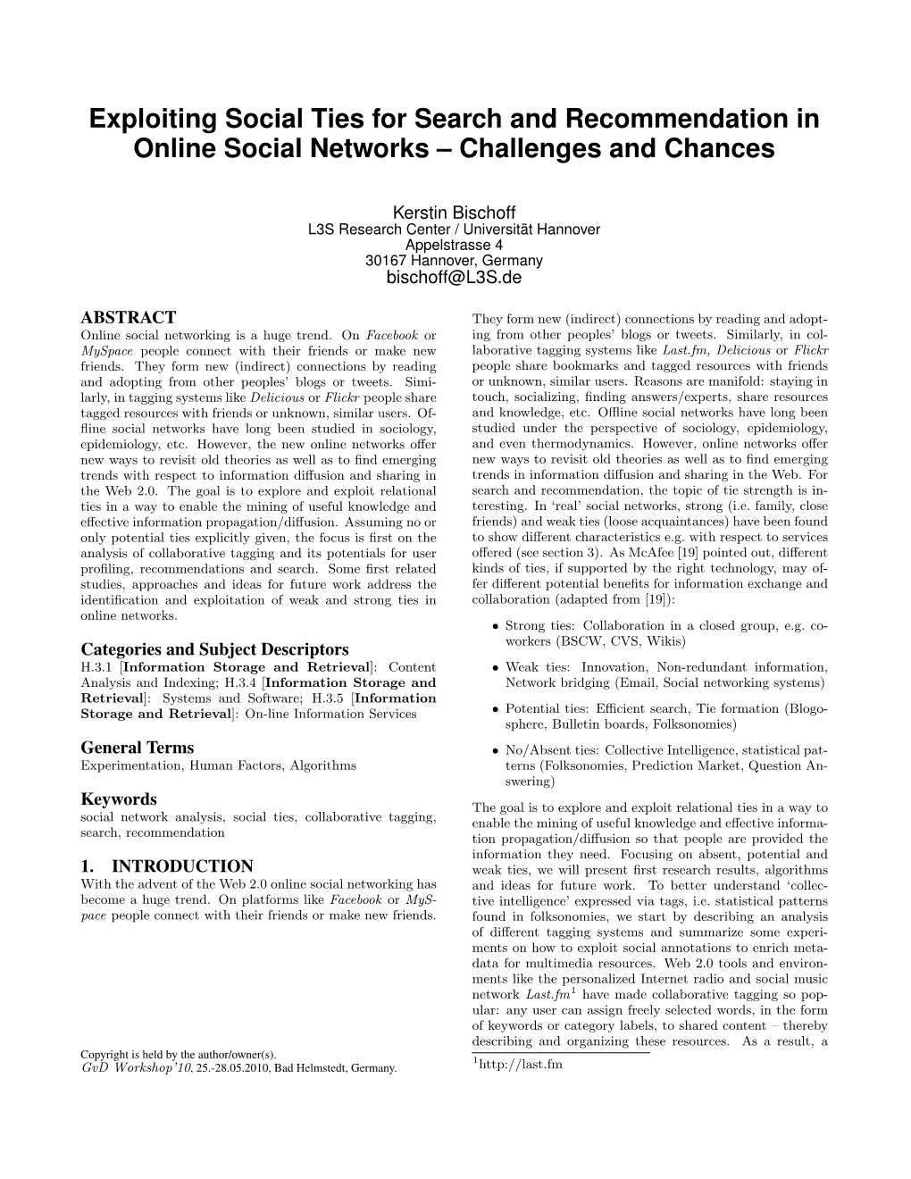 Exploiting Social Ties for Search and Recommendation in Online Social Networks – Challenges and Chances