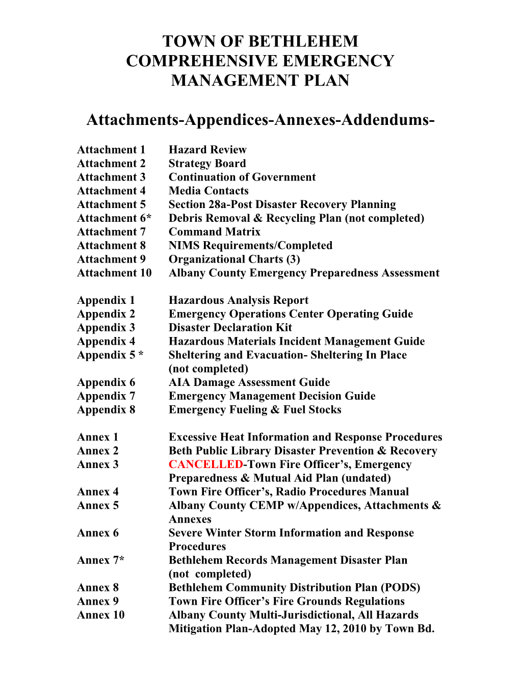 Town Comprehensive Emergency Management Plan (CEMP), the Implementation of Emergency Actions Pursuant to the NIMS Structure and Other Related Resources