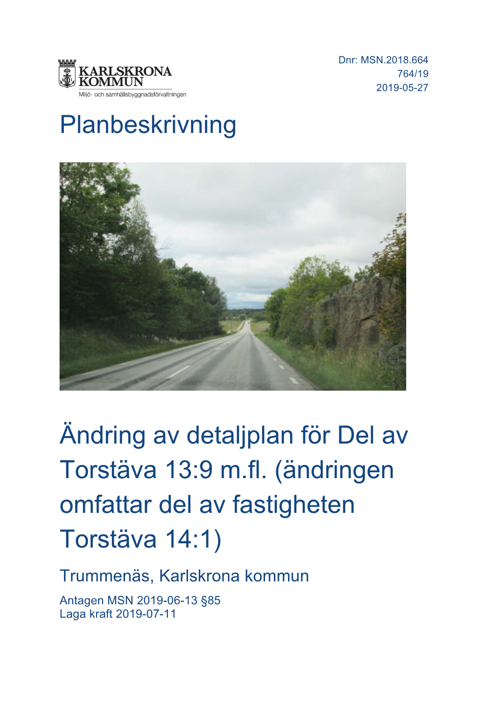 Planbeskrivning Ändring Av Detaljplan För Del Av Torstäva 13:9 M.Fl