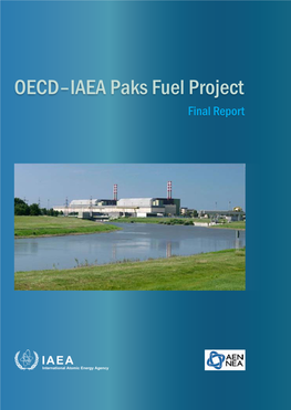 OECD-IAEA Paks Fuel Project Was Established in 2005 As a Joint Project Between the IAEA and the OECD/NEA