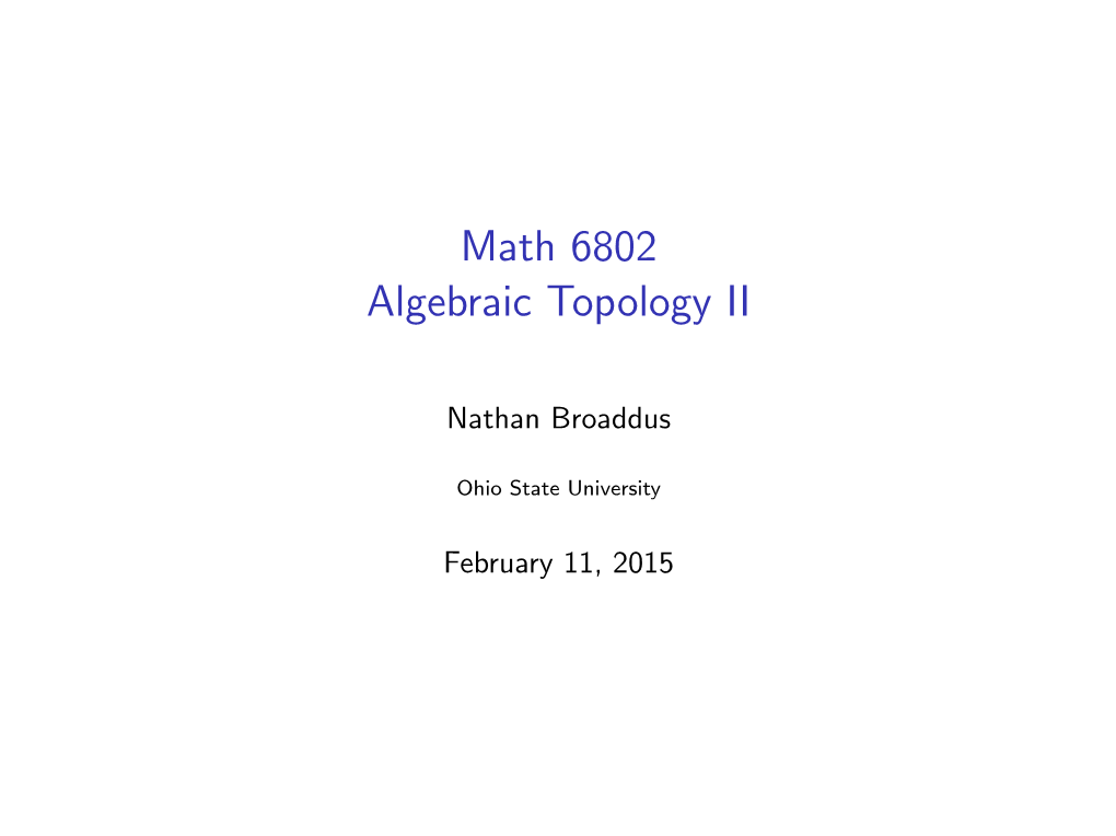 Math 6802 Algebraic Topology II