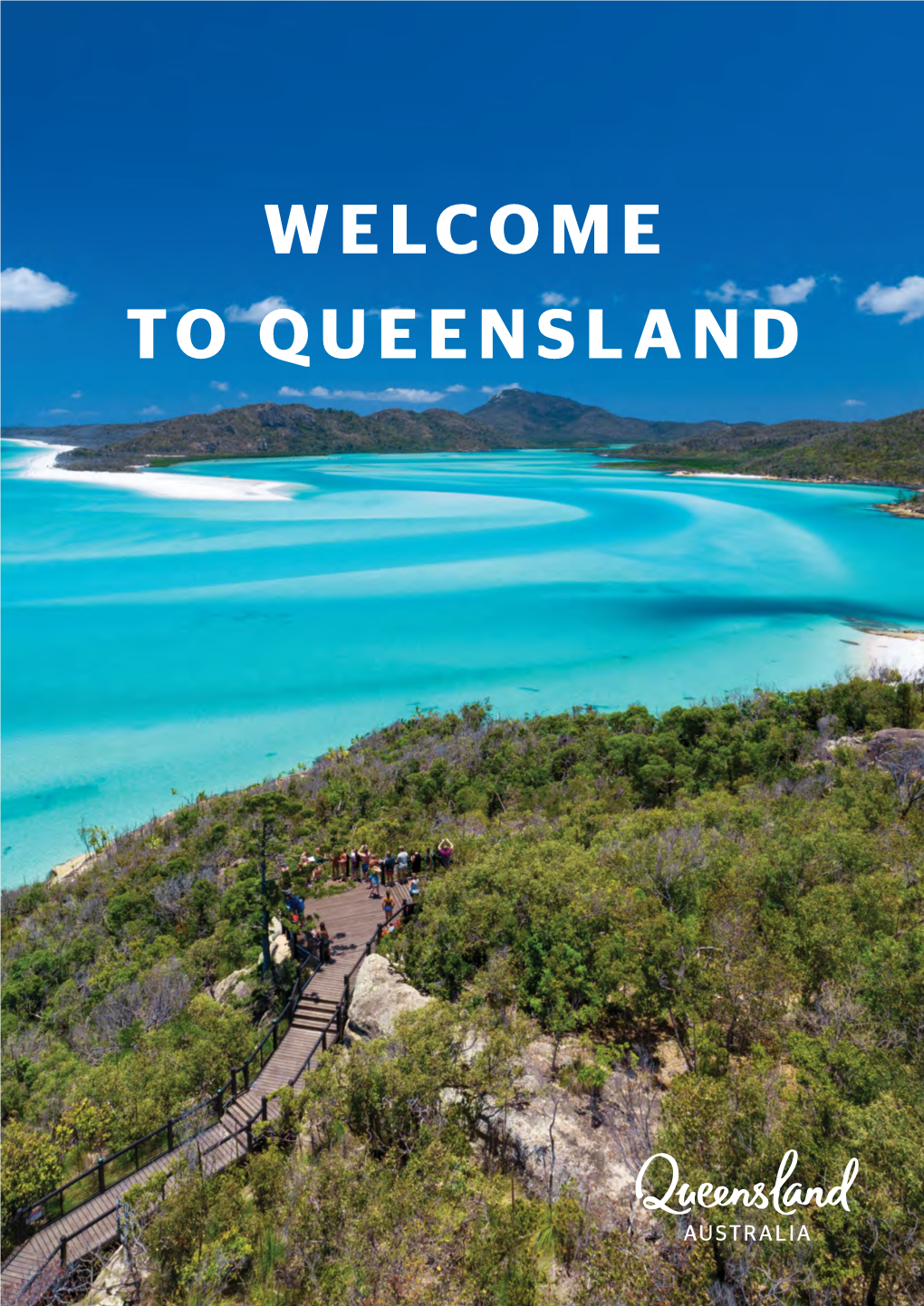 WELCOME to QUEENSLAND Welcome What’S Inside? Explore Queensland