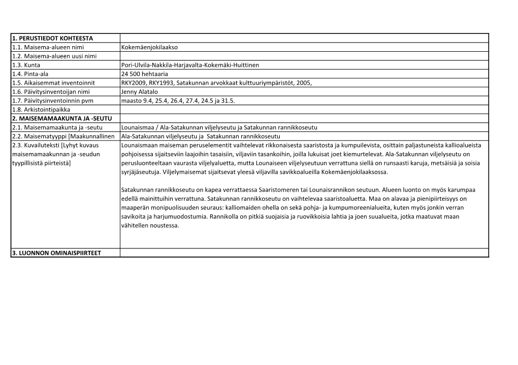 1. PERUSTIEDOT KOHTEESTA 1.1. Maisema-Alueen Nimi Kokemäenjokilaakso 1.2
