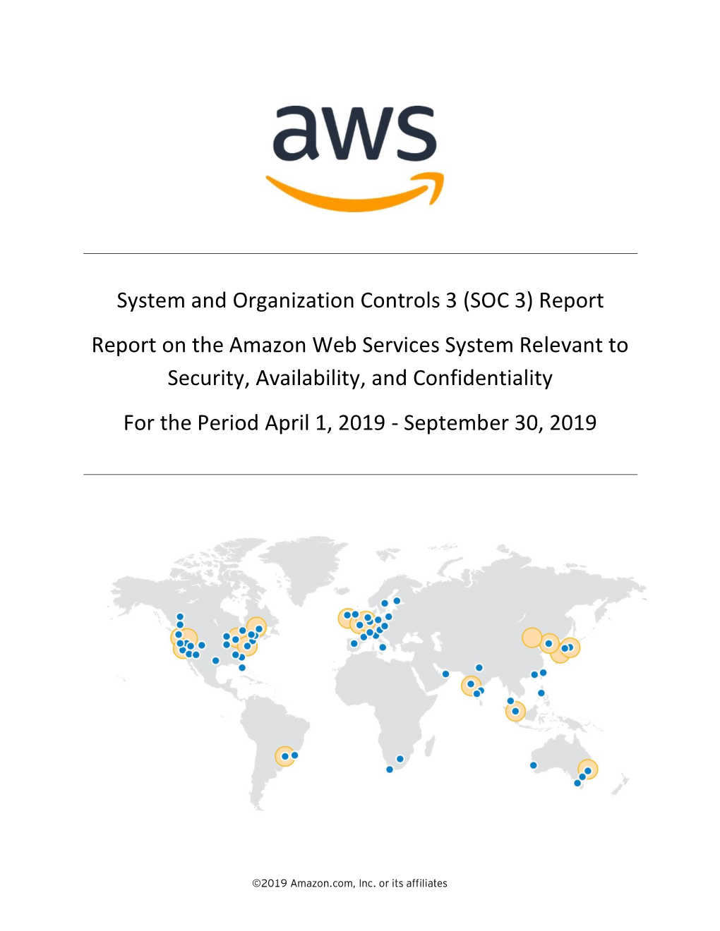 SOC 3) Report Report on the Amazon Web Services System Relevant to Security, Availability, and Confidentiality for the Period April 1, 2019 - September 30, 2019