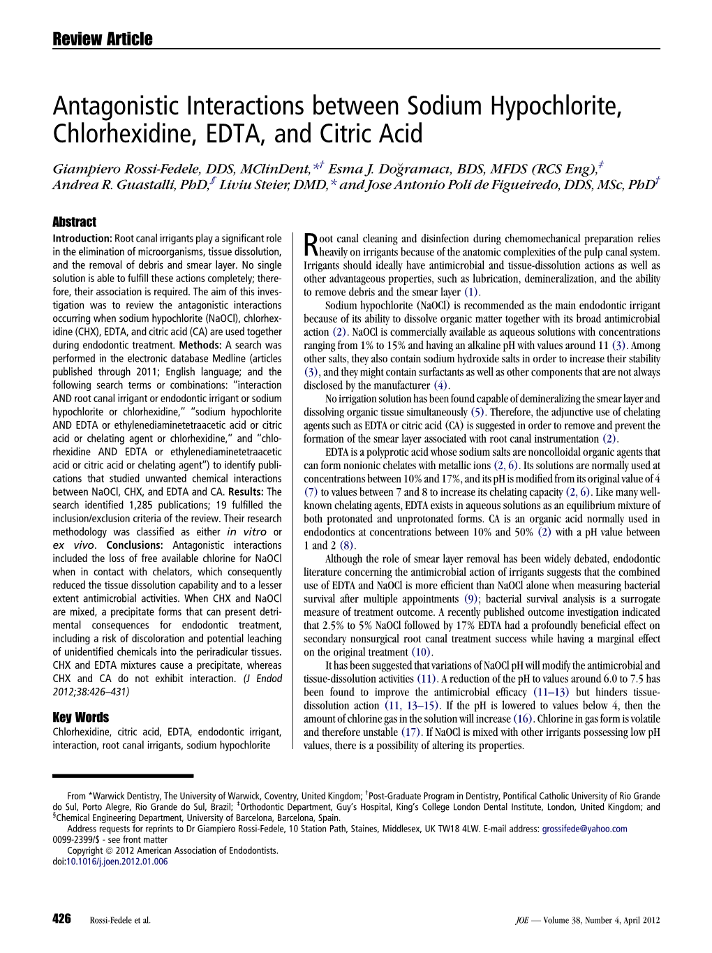 Antagonistic Interactions Between Sodium Hypochlorite, Chlorhexidine, EDTA, and Citric Acid Giampiero Rossi-Fedele, DDS, Mclindent,*† Esma J