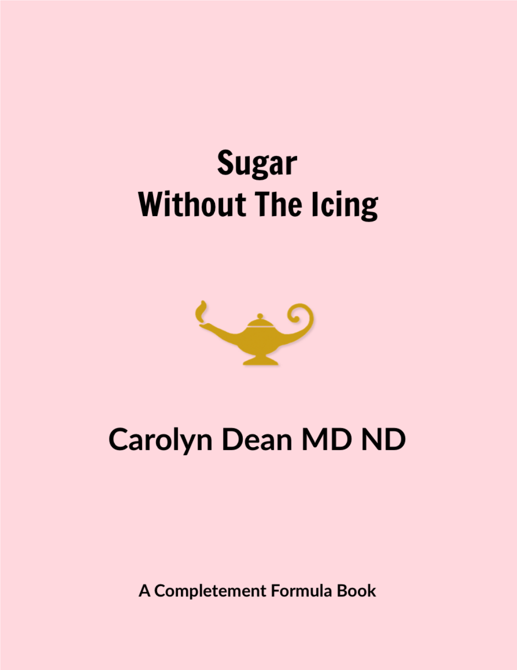 Sugar Without the Icing Carolyn Dean MD ND 0