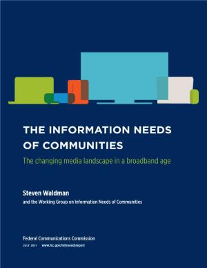 THE INFORMATION NEEDS of COMMUNITIES the Changing Media Landscape in a Broadband Age