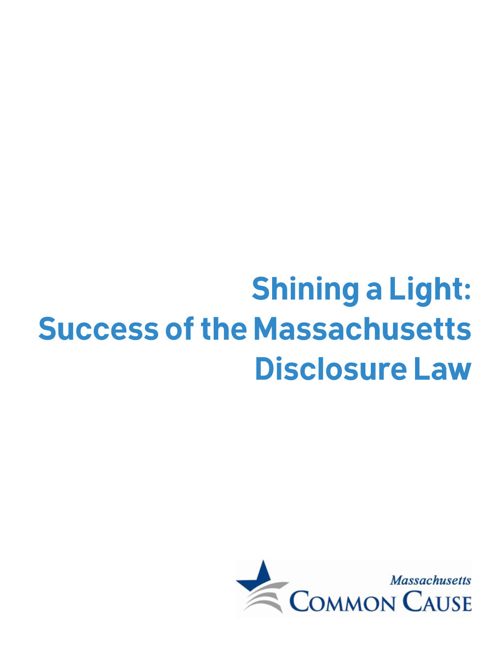 Shining a Light: Success of the Massachusetts Disclosure Law Because of the Massachusetts Disclosure Law