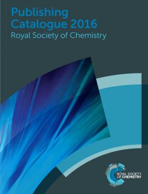 Publishing Catalogue 2016 Royal Society of Chemistry RSC Gold Everything You Need in One Sparkling Online Package
