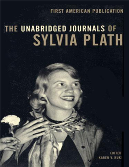The Unabridged Journals of Sylvia Plath, 1950-1962 /Edited by Karen V