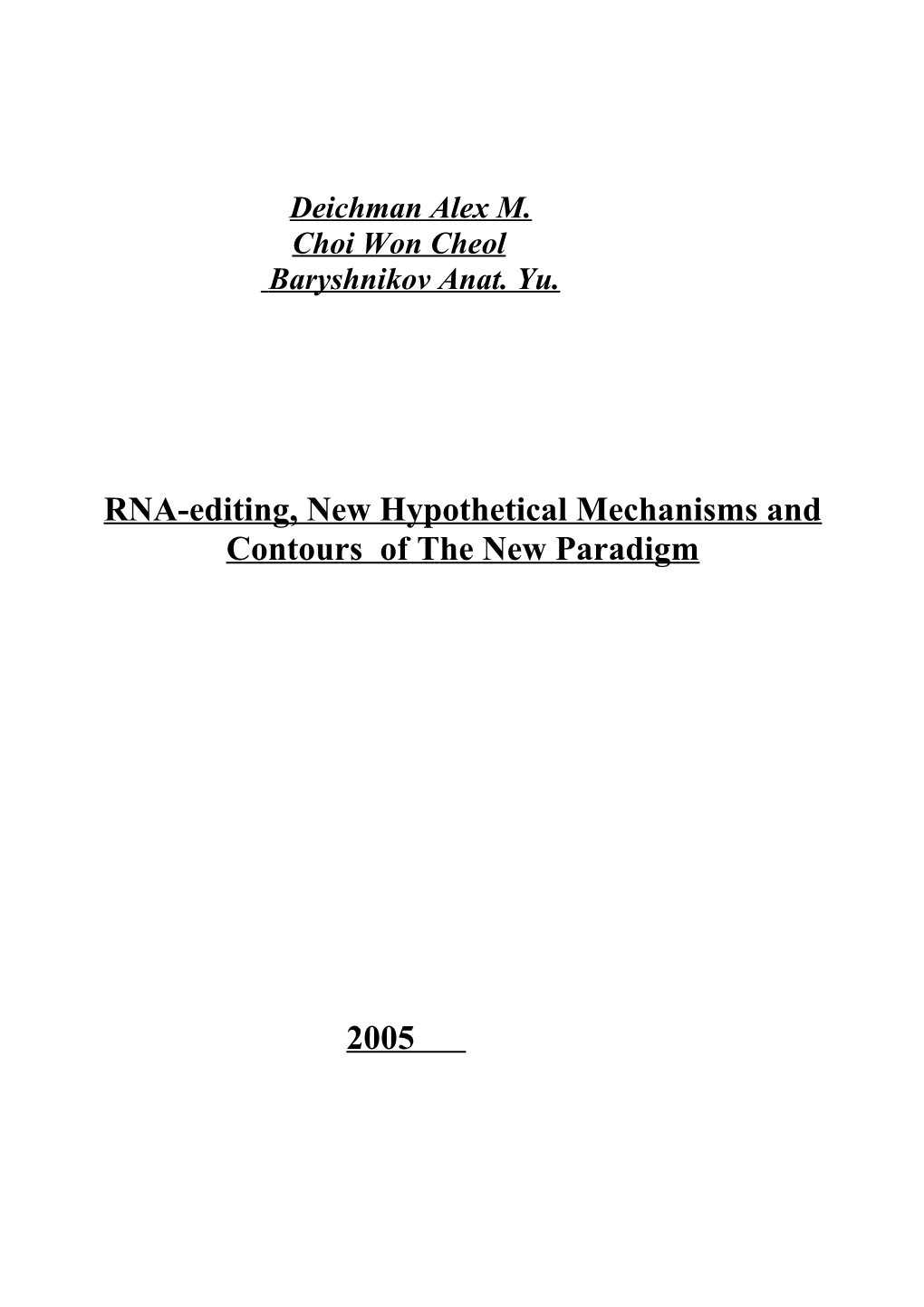 RNA-Editing, New Hypothetical Mechanisms and Contours of the New Paradigm