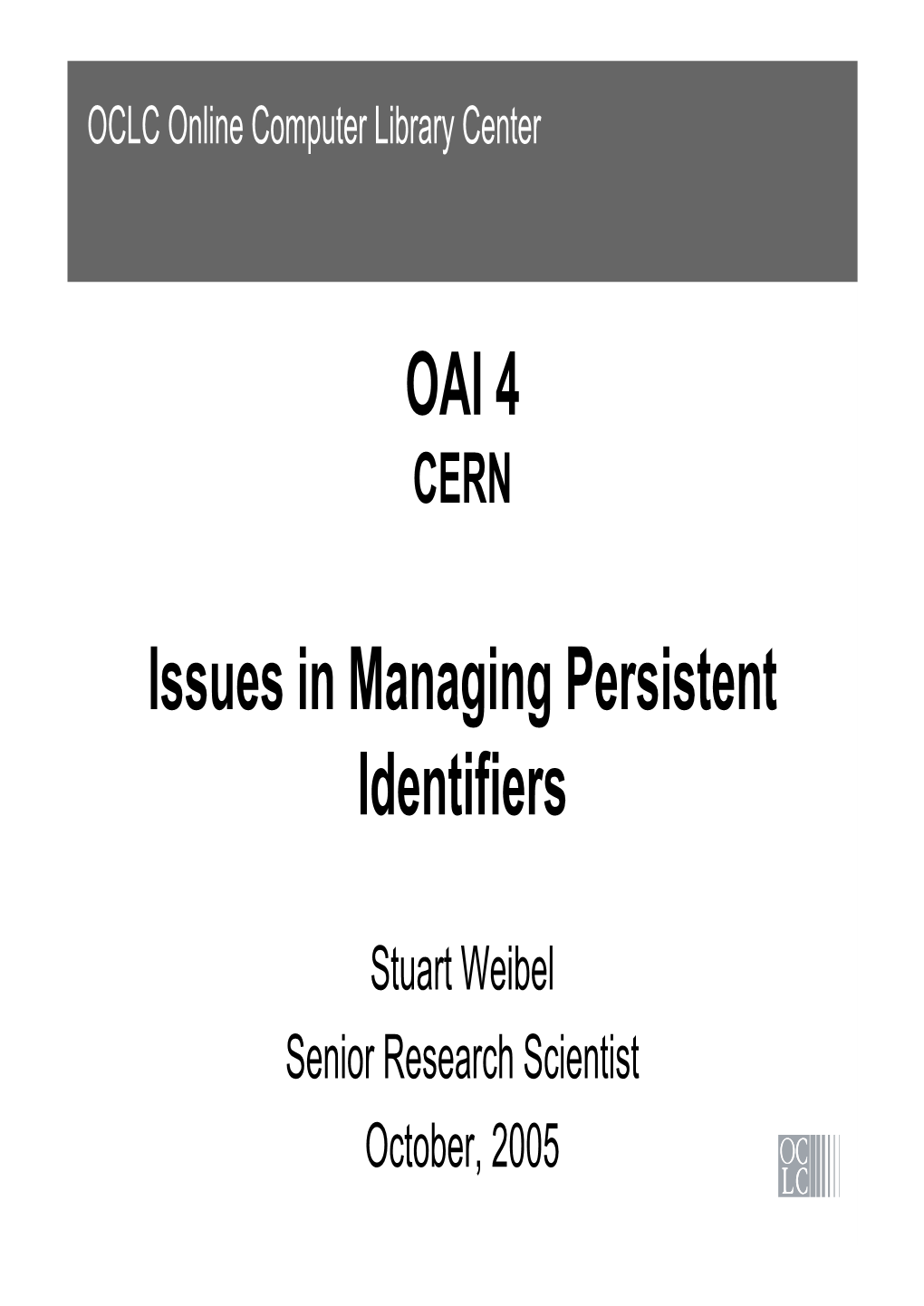 OAI 4 Issues in Managing Persistent Identifiers