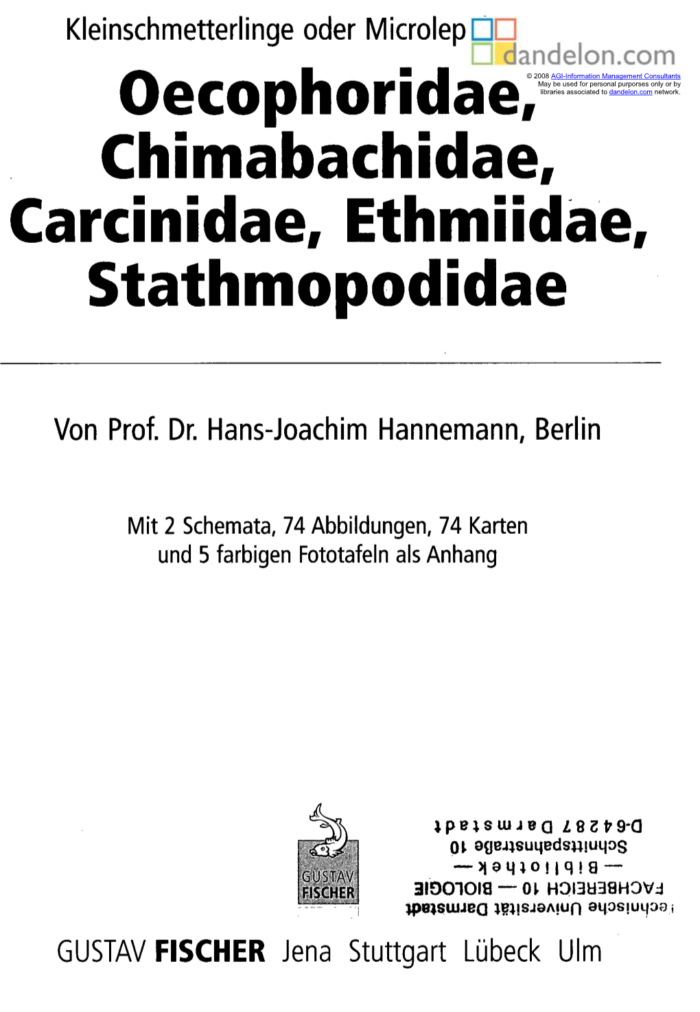 Oecophoridae, Chimabachidae, Carcinidae, Ethmiidae, Stathmopodidae