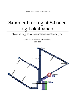 Sammenbinding Af S-Banen Og Lokalbanen Trafikal Og Samfundsøkonomisk Analyse