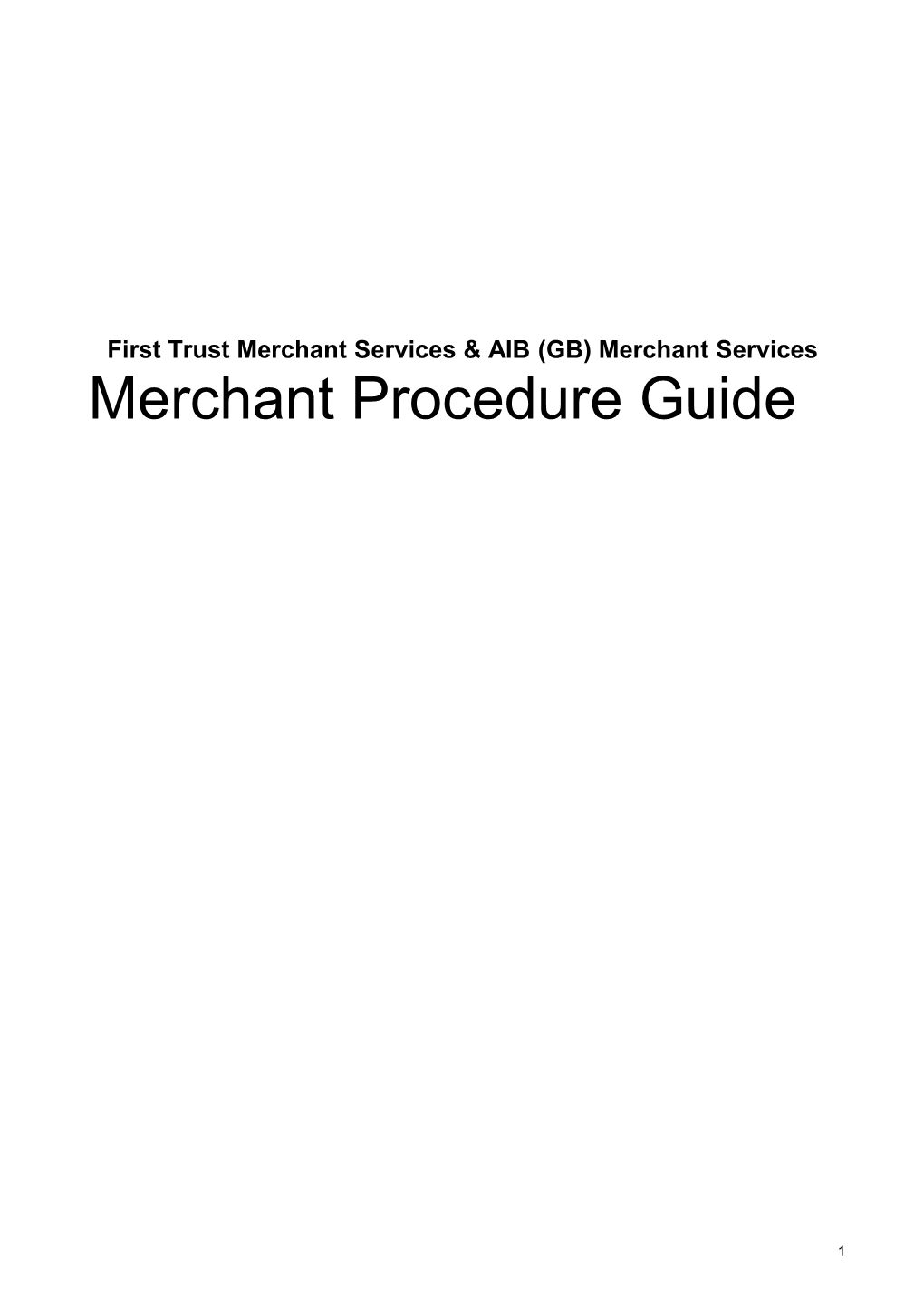 C:\Documents and Settings\Frank\My Documents\Downloads\First Trust & AIB (GB) Merchant Services Procedure Guide V11 20090811