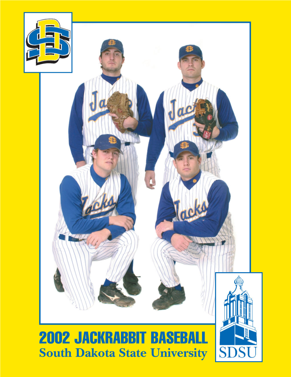 2002 JACKRABBIT BASEBALL South Dakota State University Who, What and Where About SDSU