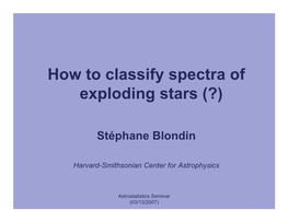 How to Classify Spectra of Exploding Stars (?)