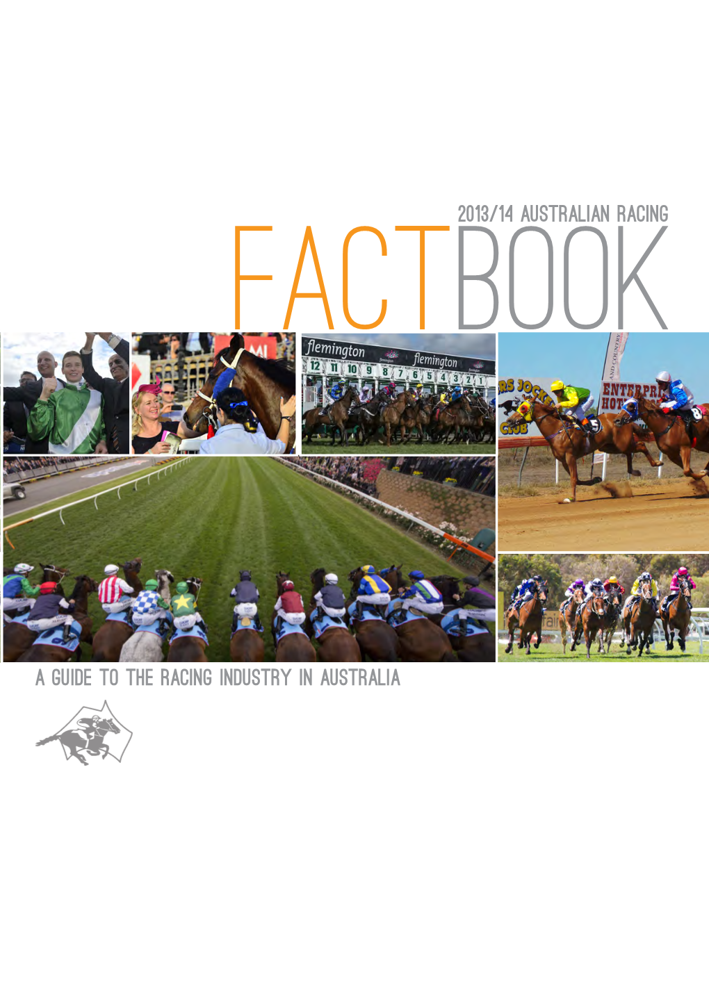 A Guide to the Racing Industry in Australia 2013/14 Australian Racing