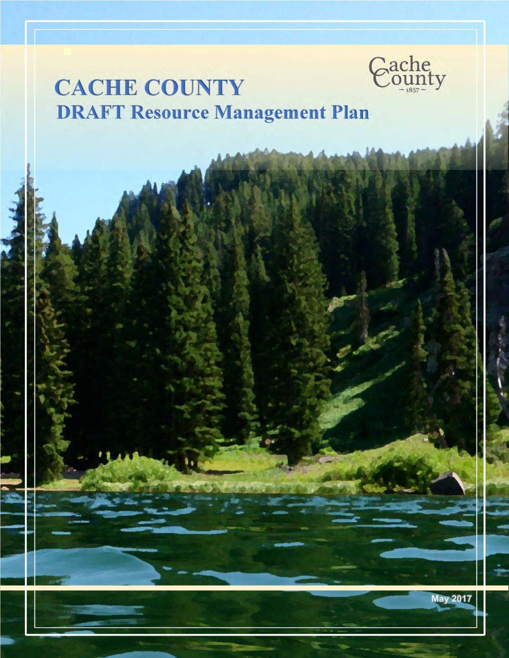 CACHE COUNTY DRAFT Resource Management Plan