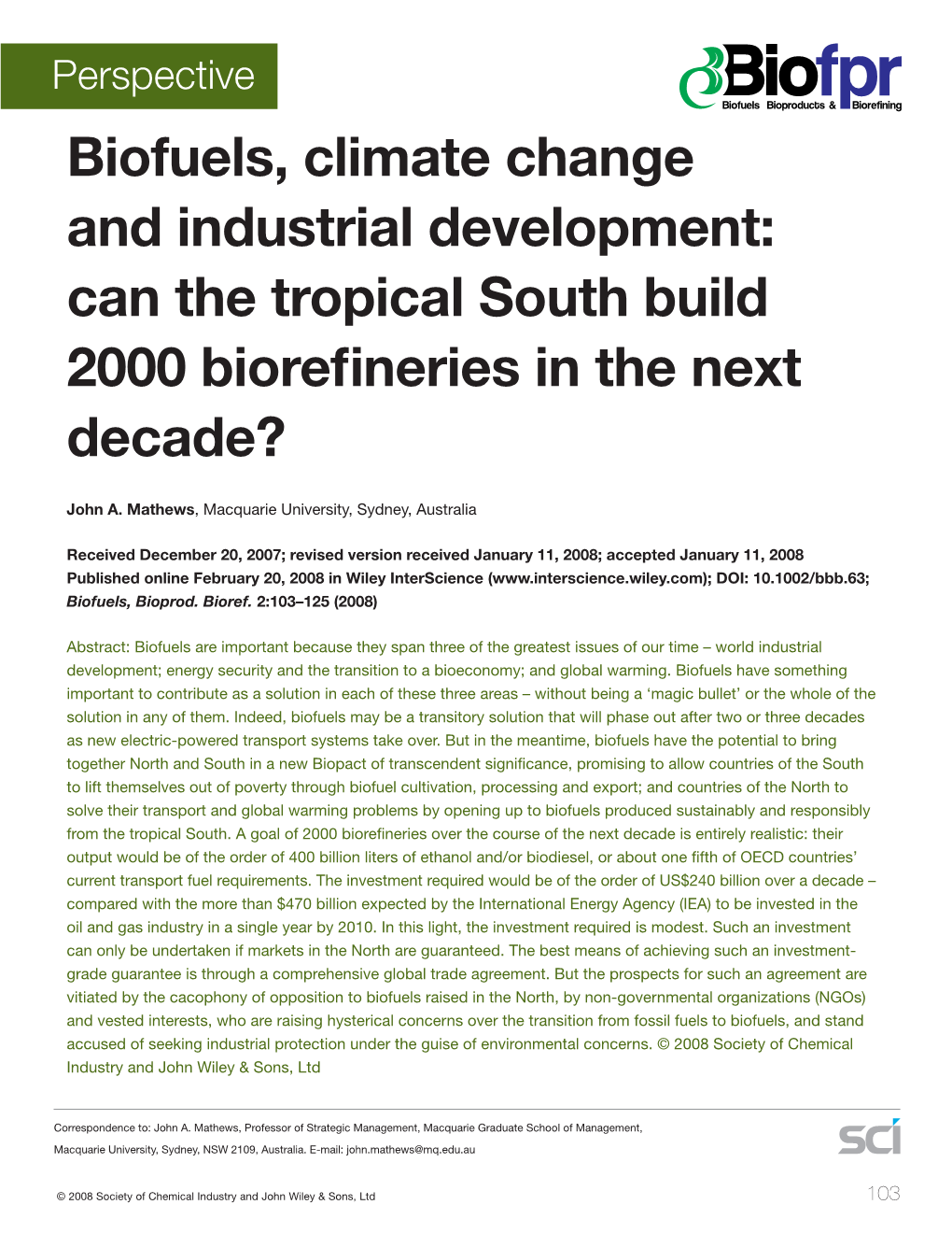 Biofuels, Climate Change and Industrial Development: Can the Tropical South Build 2000 Bioreﬁ Neries in the Next Decade?