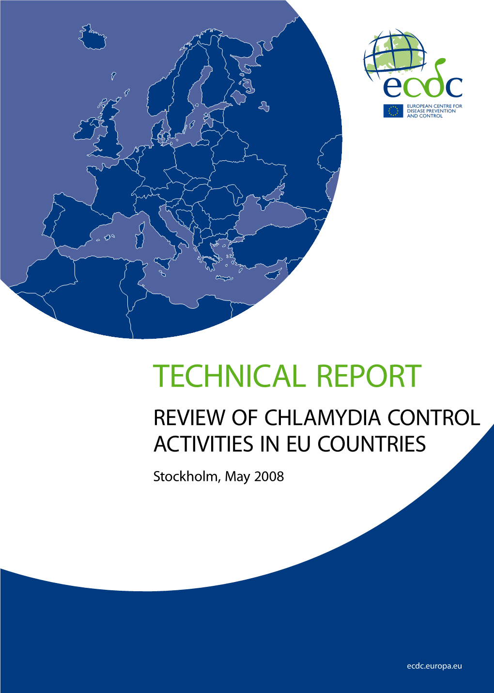 TECHNICAL Report REVIEW of CHLAMYDIA CONTROL ACTIVITIES in EU COUNTRIES Stockholm, May 2008