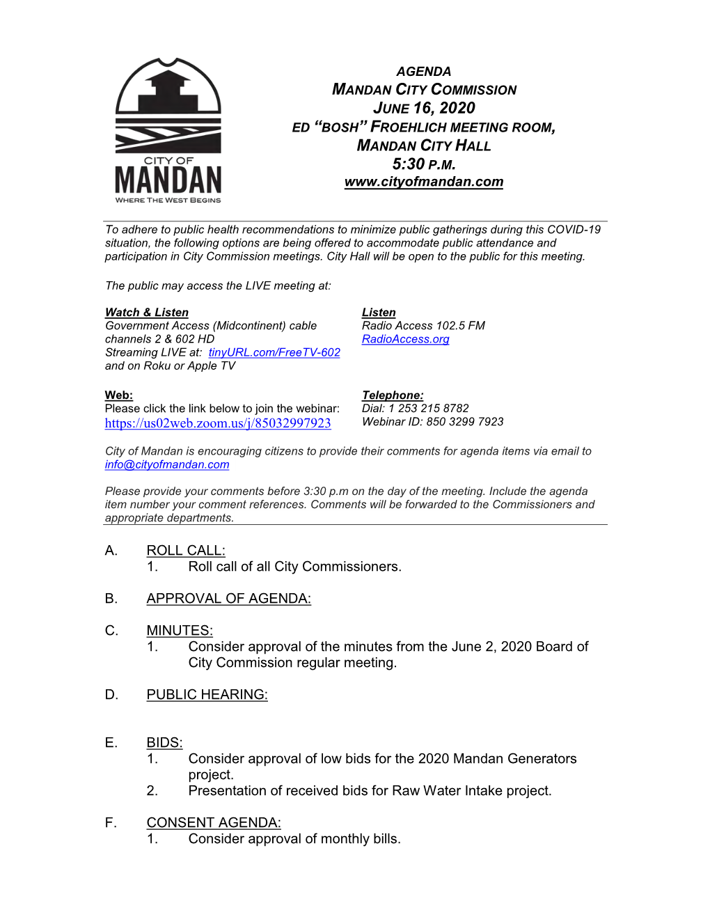 City of Mandan Is Encouraging Citizens to Provide Their Comments for Agenda Items Via Email to Info@Cityofmandan.Com